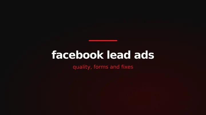 red and white title card reading facebook lead ads, quality, forms and fixes