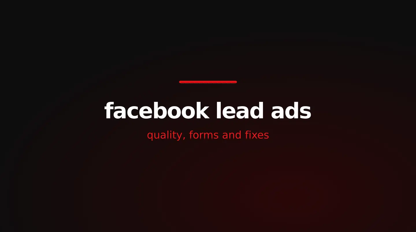 red and white title card reading facebook lead ads, quality, forms and fixes