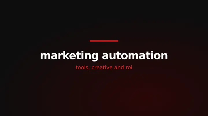 red and white title card reading marketing automation, tools, creative and roi