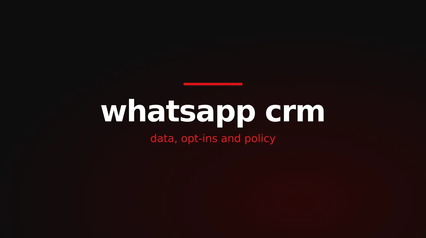 red and white title card reading whatsapp crm, data, opt-ins and policy